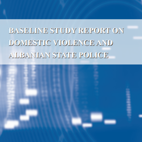 BASELINE STUDY REPORT ON DOMESTIC VIOLENCE AND ALBANIAN STATE POLICE